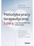 Metodyka pracy terapeutycznej z parą w ujęciu psychoterapii integracyjnej
