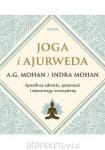 Joga i ajurweda Sposób na zdrowie, sprawność i równowagę wewnętrzną