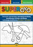 SUPEROKO Ćwiczenia usprawniające percepcję wzrokową, koordynację ruchowo-wzrokową i orientację przestrzenną dla dzieci i dorosłych