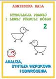 Stymulacja Prawej i Lewej Półkuli Mózgu Zeszyt ćwiczeń 2 - Analiza, synteza wzrokowa i odwrócenia