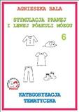 Stymulacja Prawej i Lewej Półkuli Mózgu Zeszyt ćwiczeń 6 - Kategoryzacja tematyczna