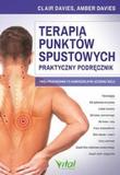 Terapia punktów spustowych Praktyczny podręcznik Twój przewodnik po samodzielnym leczeniu bólu