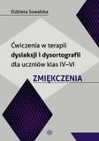 Ćwiczenia w terapii dysleksji i dysortografii dla uczniów klas IV-VI Zmiękczenia