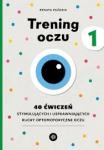  Trening oczu 1. 40 ćwiczeń stymulujących.ruchy optometryczne oczu