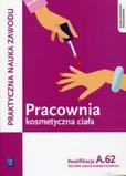 Pracownia kosmetyczna ciała Kwalifikacja A.62 Praktyczna nauka zawodu Technik usług kosmetycznych 