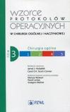 Wzorce protokołów operacyjnych w chirurgii ogólnej i naczyniowej Tom 3 Chirurgia ogólna