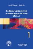 Podejmowanie decyzji w operacyjnym leczeniu złamań Tom 1