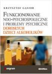 Funkcjonowanie noo-psychospołeczne i problemy psychiczne dorosłych dzieci alkoholików 