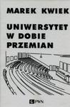 Uniwersytet w dobie przemian Adaptacje instytucji akademickich do nowych warunków w Polsce i Europie