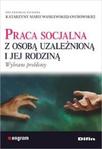 Praca socjalna z osobą uzależnioną i jej rodziną