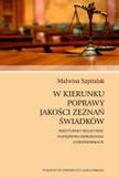 W kierunku poprawy jakości zeznań świadków Pozytywne i negatywne następstwa ostrzegania o dezinformacji