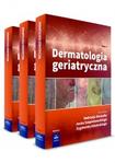 Dermatologia geriatryczna Tom I-III