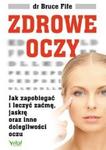 Zdrowe oczy Jak zapobiegać i leczyć zaćmę, jaskrę oraz inne dolegliwości oczu