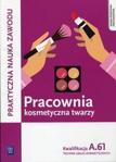 Pracownia kosmetyczna twarzy Kwalifikacja A.61 Technik usług kosmetycznych. Szkoła ponadgimnazjalna