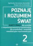Poznaję i rozumiem świat 2 Karty pracy dla uczniów z niepełnosprawnością intelektualną dla przedszkoli i zepsołów rewalidacyjno-wychowawczych
