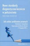 Nowe standardy diagnostyczno-lecznicze w położnictwie Jak unikać problemów prawnych