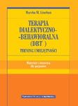 Terapia dialektyczno-behawioralna (DBT) Trening umiejętności Materiały i ćwiczenia dla pacjentów