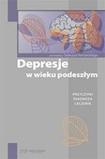 Depresje w wieku podeszłym Przyczyny, diagnoza, leczenie.