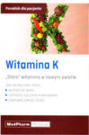 Poradnik dla pacjenta - Witamina K - "stara" witamina w nowym świetle