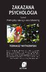 Zakazana psychologia Tom 1 Pomiędzy nauką a szarlatanerią