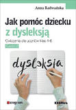 Jak pomóc dziecku z dysleksją  Ćwiczenia dla uczniów klas 4-6. Część 2