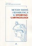 Metody badań i rehabilitacji w otorynolaryngologii