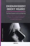 Znienawidzony obiekt miłości Psychoanalityczne studia nad depresją
