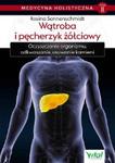 Medycyna holistyczna Tom 2 Wątroba i pęcherzyk żółciowy