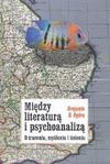 Między literaturą i psychoanalizą. O traceniu, myśleniu i śnieniu