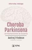 Choroba Parkinsona Od mechanizmów do leczenia