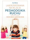 Ukierunkowana na reakcje. Pedagogika ruchu według koncepcji Weroniki Sherborne