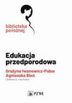 Edukacja przedporodowa Seria: BIBLIOTEKA POŁOŻNEJ