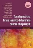 Transdiagnostyczna terapia poznawczo-behawioralna zaburzeń emocjonalnych. Podręcznik terapeuty