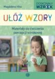 Ułóż wzory Materiały do ćwiczenia percepcji wzrokowej