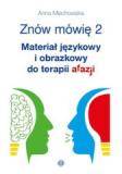 Znów mówię 2. Materiał językowy i obrazkowy do terapii afazji