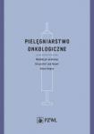 Pielęgniarstwo onkologiczne Wyd. II