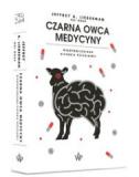 Czarna owca medycyny Nieopowiedziana historia psychiatrii 