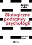 Biologiczne podstawy psychologii. KALAT