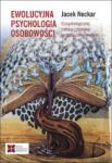 Ewolucyjna psychologia osobowości O naturze człowieka w ujęciu darwinowskim