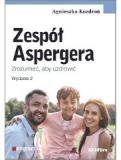 Zespół Aspergera Zrozumieć, aby uzdrowić Wydanie 2
