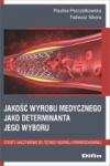 Jakość wyrobu medycznego jako determinanta jego wyboru 