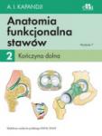 Anatomia funkcjonalna stawów T. 2. Kończyna dolna 2020