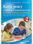 Karty pracy z edukacji matematycznej dla uczniów ze specjalnymi potrzebami. Część 2. Zakres ćwiczeń doskonalących umiejętności dotyczące kształtowania pojęcia liczby oraz działań na liczbach