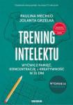 Trening intelektu Wyćwicz pamięć, koncentrację i kreatywność w 31 dni