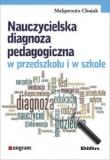 Nauczycielska diagnoza pedagogiczna w przedszkolu i w szkole 