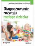Diagnozowanie rozwoju małego dziecka. Część 1