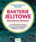 Bakterie jelitowe kluczem do zdrowia! Najskuteczniejszy sposób przywrócenia i pielęgnacji mikrobiomu potwierdzony najnowszymi badaniami naukowymi