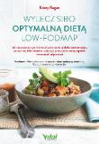 Wylecz SIBO optymalną dietą low-FODMAP. Jak skutecznie wyeliminować schorzenia układu trawiennego, pozbyć się bólu stawów, wyleczyć przewlekłe stany zapalne i wzmocnić odporność