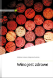Wino jest zdrowe