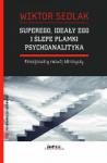 Superego, ideały ego i ślepe plamki psychoanalityka. Emocjonalny rozwój klinicysty
